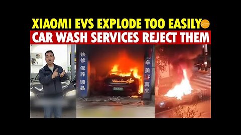 Xiaomi EVs Explode Too Easily! China’s Repair and Car Wash Services Refuse Service