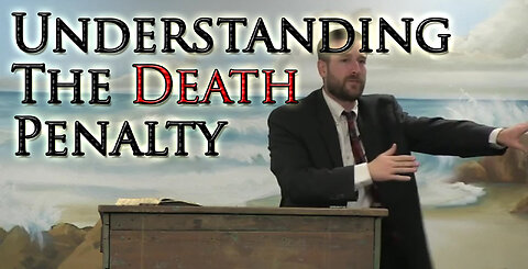 Understanding the Death Penalty | Pastor Steven Anderson