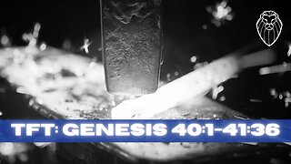 THE FORGING TABLE | Genesis 40:1-41:36 (Ep. 782)