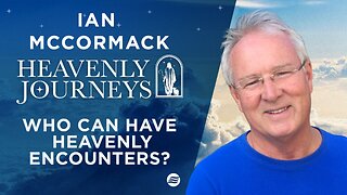 Ian McCormack: Who Can Have Heavenly Encounters Without A Near Death Experience? | Nov 6 2025