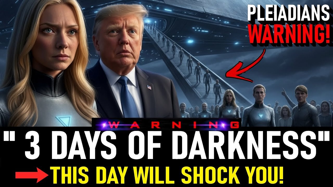 The Pleiadians Final Warning! “Next Big Timeline” ! The Coming Three Days of Darkness!