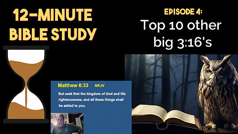 12-Minute Bible Study # 4: Top 10 other big 3:16's