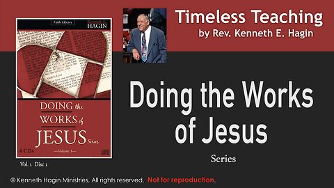 DOING THE WORKS OF JESUS | Manifestations As The Spirit Wills | Rev. Kenneth E. Hagin | (copyright)