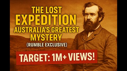 The Lost Expedition: Australia’s Greatest Mystery” (Rumble Exclusive)