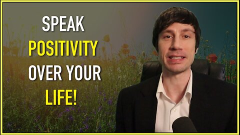 Speak Positive Blessings Over Your Life!