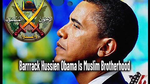 Barrrack Hussien Obama Is Muslim Brotherhood