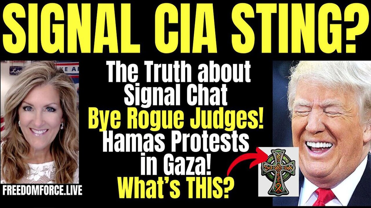 Melissa Redpill HUGE Intel Mar 26: "Trump on Fire! Signal Sting? Gazans Protest Hamas"
