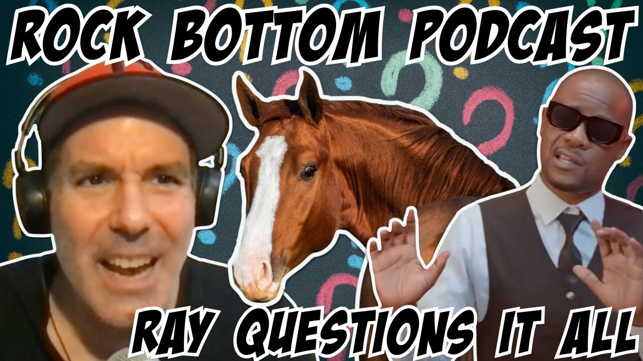 Rock Bottom Podcast: Ray Questions it all 7/18/25