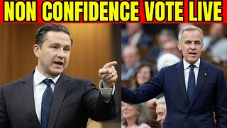 Carney Liberals Face NON CONFIDENCE VOTE Live