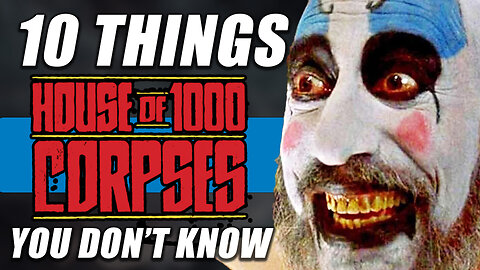 10 Things You Didn't Know About House of 1000 Corpses