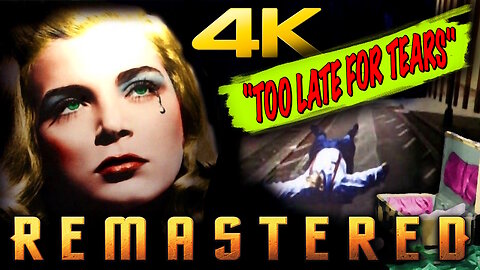 Too Late For Tears (4K - UHD) REMASTERED - Cult Classic Film Noir