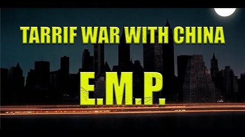 EMP MYSTERY DRONE ATTACKS AND WAR WITH CHINA OVER TARIFFS!
