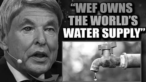 New WEF Leader Decrees All Water in the World Belongs to Global Government