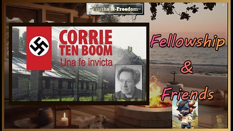 #408 - Fellowship & Friends - Corrie Ten Boom - 05.31.25