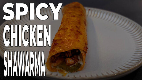 SPICY CHICKEN SHAWARMA