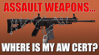 Assault Weapons & AW Cert UPDATE