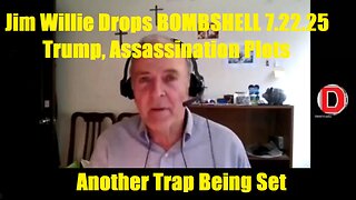 Jim Willie Drops BOMBSHELL, Trump Assassination Plots. Shares Never Before Heard Trump. 7-22-25.