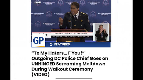 Outgoing DC Police Chief Goes on UNHINGED Screaming Meltdown During Walkout Ceremony