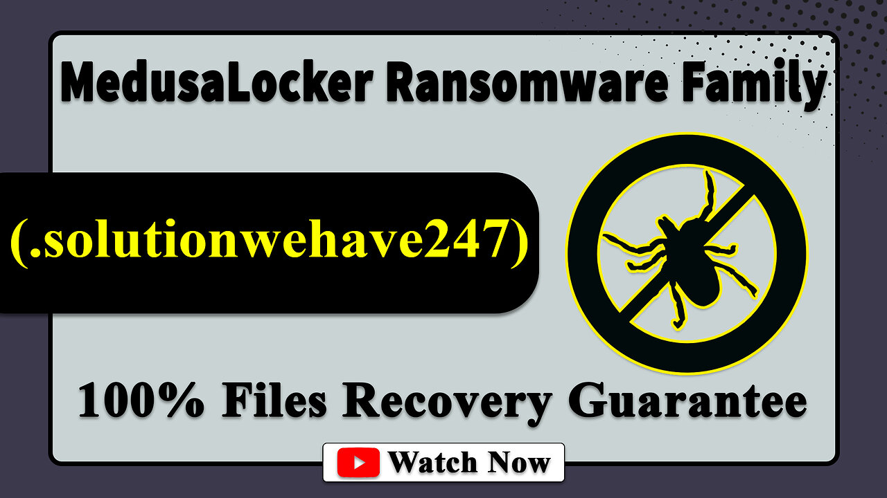 || SOLVED ✅🔘|| SolutionWeHave (.solutionwehave247) MedusaLocker family ransomware virus - removal