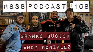 Branko Busick & Andy Gonzalez - BSSB Podcast #108