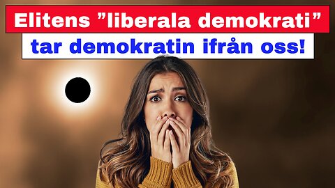 Elitens ”liberala demokrati” tar demokratin ifrån oss!