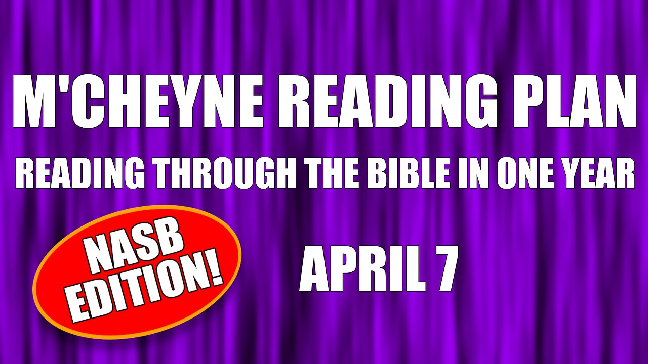 Day 97 - April 7 - Bible in a Year - NASB Edition