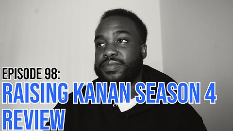 Hate It Or Love It Podcast - Episode 98: Raising Kanan Season 4 Review