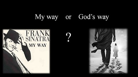 My Way or God's Way?