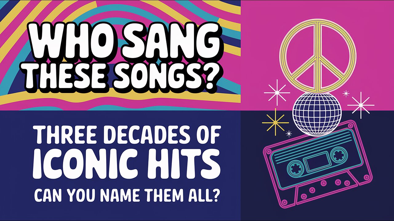 Who Sang These Songs From The 60s, 70s & 80s?