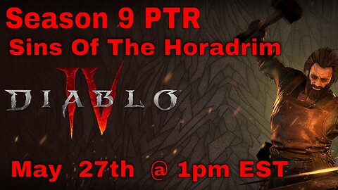 Diablo IV - Season 9 Public Test Realm (1pm EST May 27th)