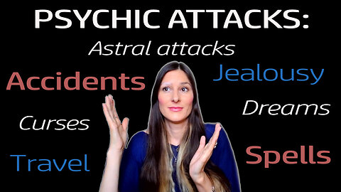 Psychic attacks in daily life: When traveling, sleeping, having accidents and other scenarios!