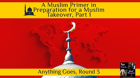 A Muslim Primer in Preparation for a Muslim Takeover Part 1