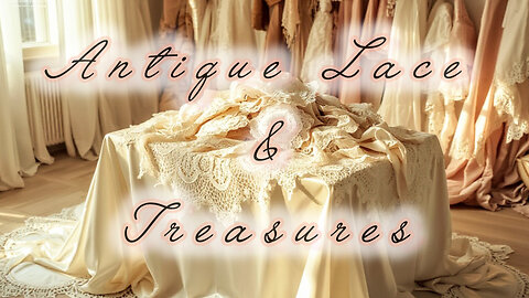 ✨Antique Laces & Treasures✨