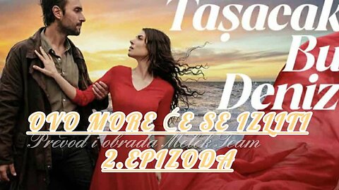 Ovo more ce se izliti 2. Epizoda