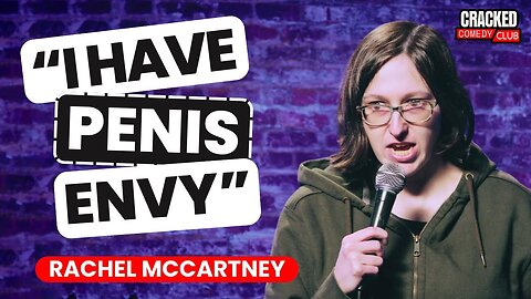 I Have Penis Envy | Standup Comedy | Rachel McCartney