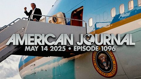 THE AMERICAN JOURNAL - 5/14/2025: Trump Bans Reuters, AP & Bloomberg From Air Force One To Limit Deep State Intel Agency Spying