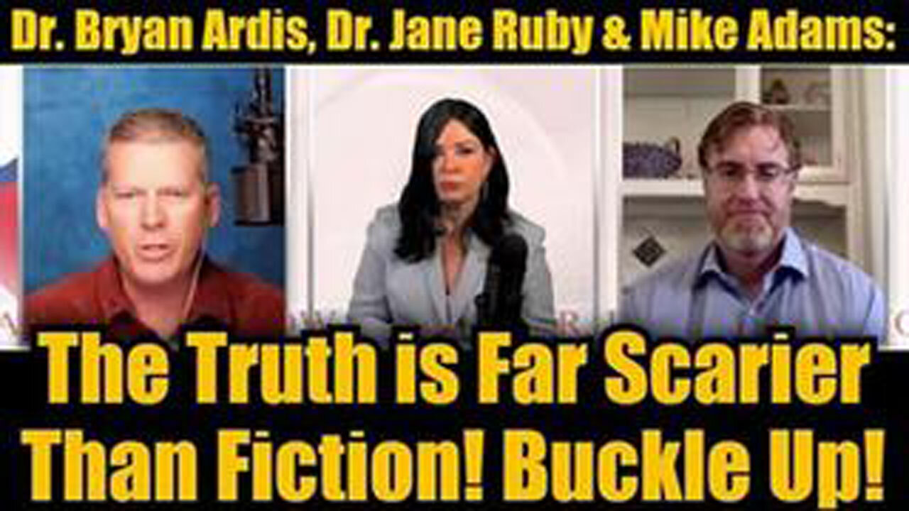 DR. BRYAN ARDIS, DR. JANE RUBY & MIKE ADAMS - THE TRUTH IS FAR SCARIER THAN FICTION