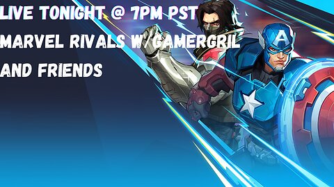 Live Tonight at 7pm PST Marvel Mondays W/ Gamergril & Friends!