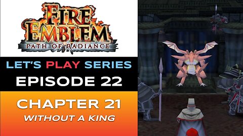 Fire Emblem: Path of Radiance (GC) - Episode 22/30 - Let’s Play Series - Full Gameplay