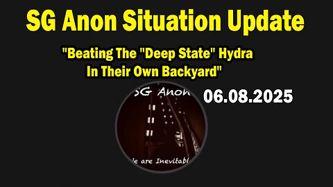 SG Anon & Kevin Hoyt Situation Update June 8: "Beating The "Deep State" Hydra In Their Own Backyard"