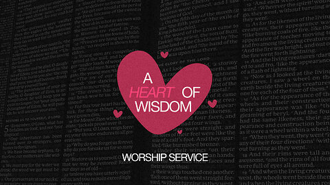 A Heart of Wisdom - Worship Service - 5/4/25