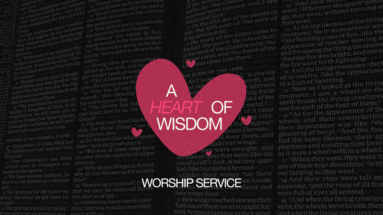 A Heart of Wisdom - Worship Service - 5/4/25