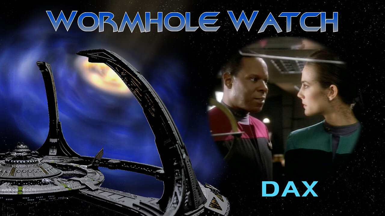 WORMHOLE WATCH - DS9: Dax - Past Indiscretions and Current Betrayal