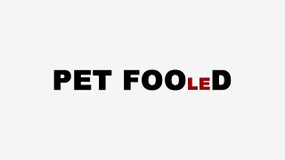 Pet Fooled