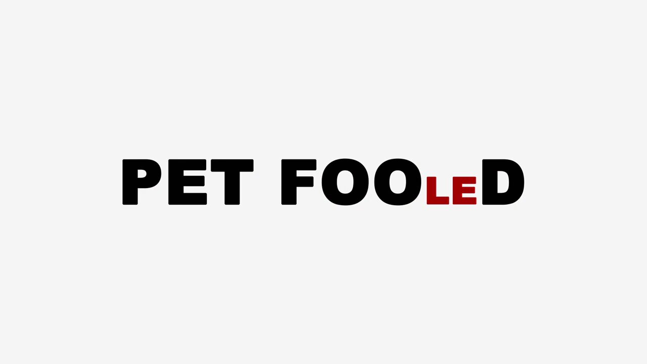 Pet Fooled
