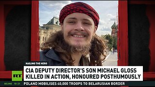 CIA deputy director's son KIA in Donbass fighting for Russia, honored posthumously