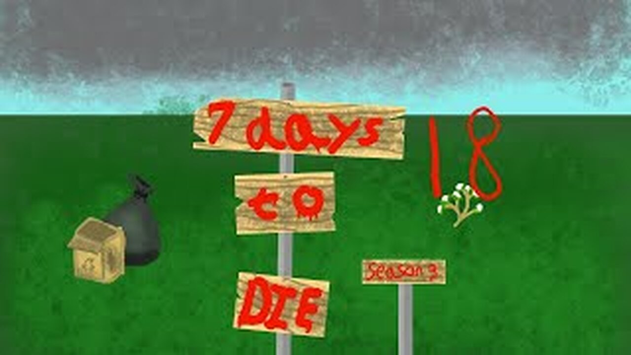7 Days To Die (S3,Part 18) Just grinding stuff