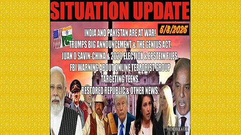 SITUATION UPDATE 5/8/25 - India And Pakistan Are At War! Trumps Big Announcement. Juan O Savin