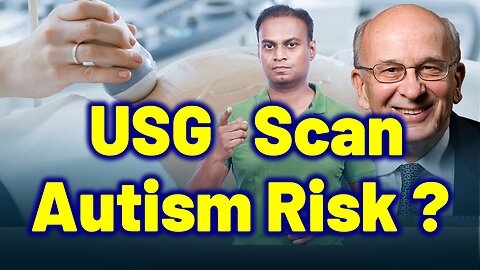 Does USG, Ultrasonography, Pregnancy Scan Trigger Autism Spectrum Disorder, ASD? | Treatment Cure |
