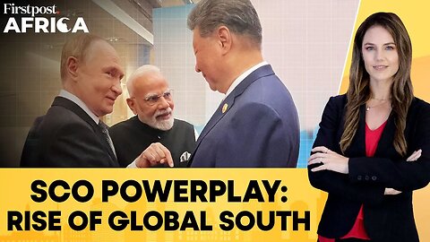 Biggest SCO Summit Showcases Global South Unity; Modi, Putin, Xi in Power Play| Firstpost Africa